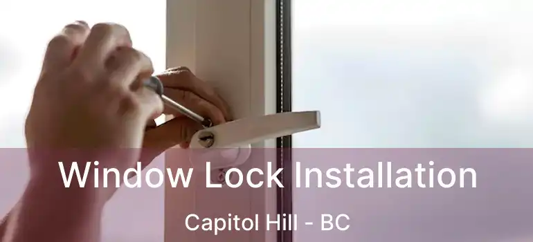  Window Lock Installation Capitol Hill - BC