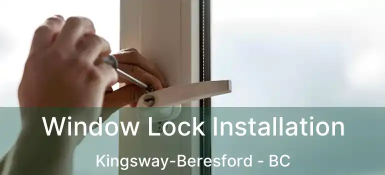  Window Lock Installation Kingsway-Beresford - BC