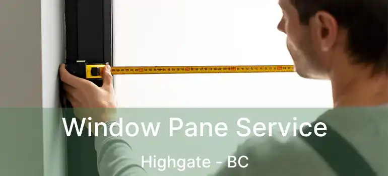  Window Pane Service Highgate - BC
