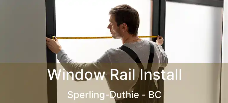  Window Rail Install Sperling-Duthie - BC