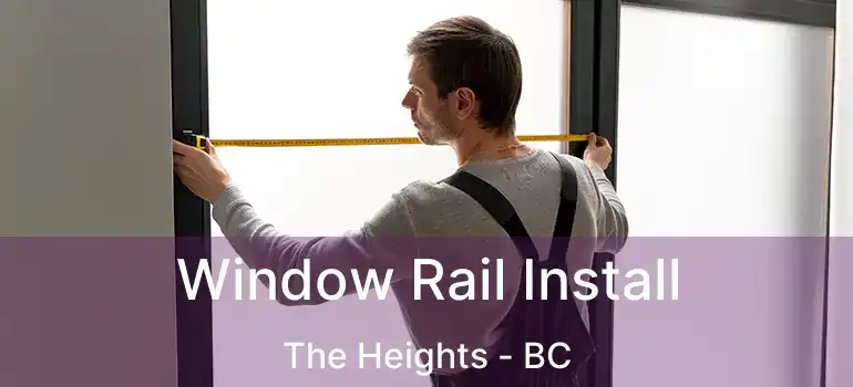  Window Rail Install The Heights - BC