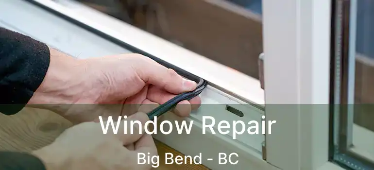  Window Repair Big Bend - BC