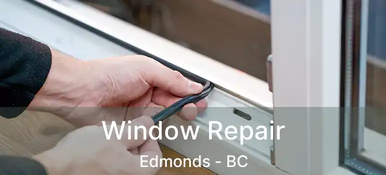  Window Repair Edmonds - BC
