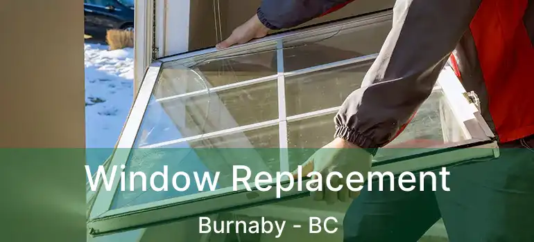  Window Replacement Burnaby - BC