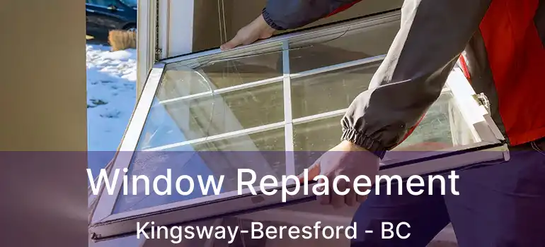  Window Replacement Kingsway-Beresford - BC