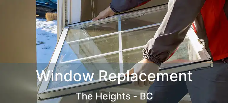 Window Replacement The Heights - BC