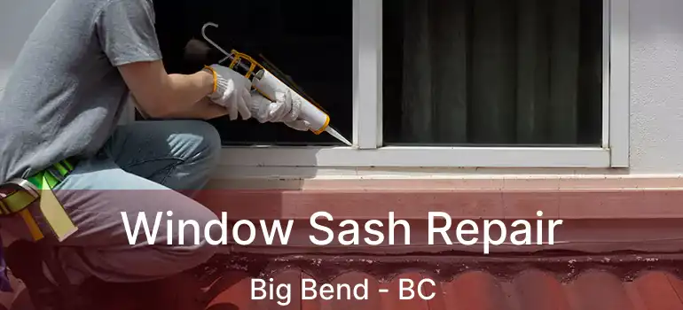  Window Sash Repair Big Bend - BC