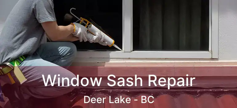  Window Sash Repair Deer Lake - BC