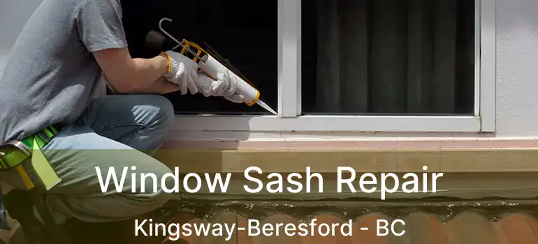  Window Sash Repair Kingsway-Beresford - BC
