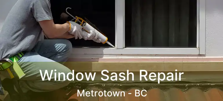  Window Sash Repair Metrotown - BC