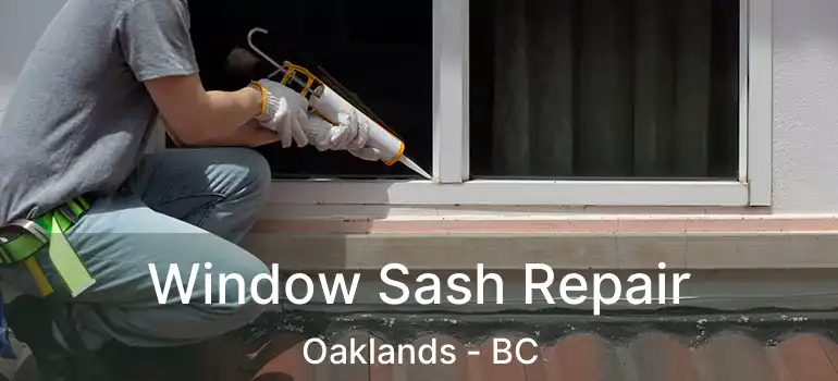  Window Sash Repair Oaklands - BC