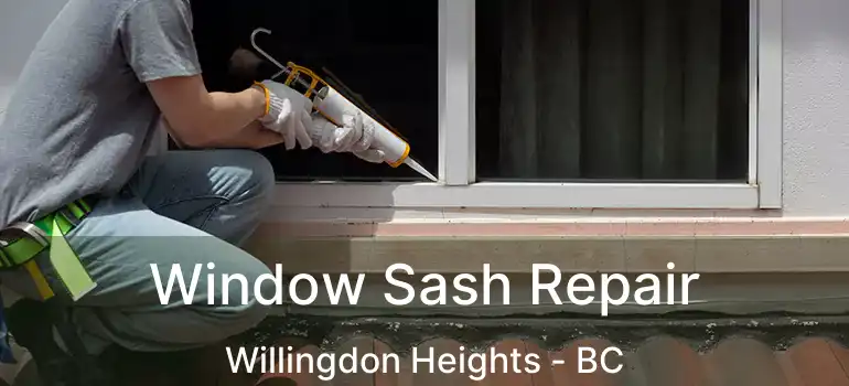  Window Sash Repair Willingdon Heights - BC