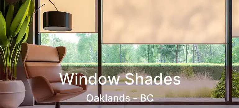  Window Shades Oaklands - BC