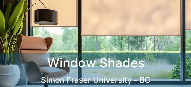  Window Shades Simon Fraser University - BC