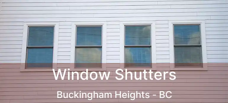  Window Shutters Buckingham Heights - BC