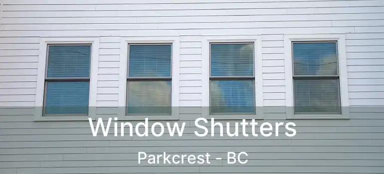  Window Shutters Parkcrest - BC