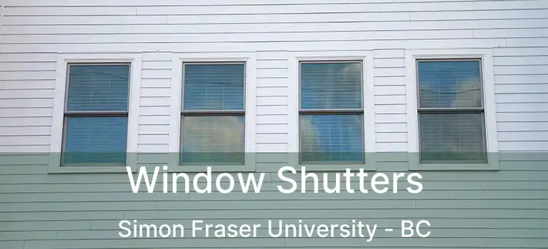  Window Shutters Simon Fraser University - BC