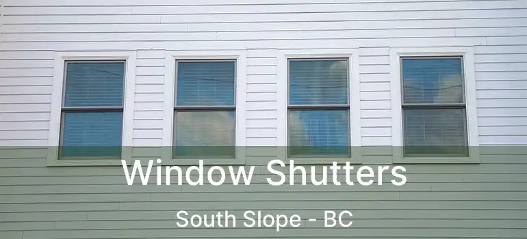  Window Shutters South Slope - BC