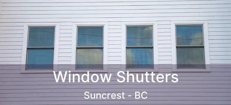  Window Shutters Suncrest - BC