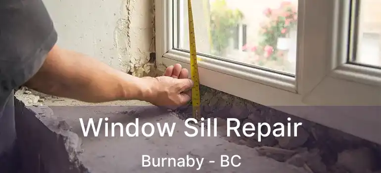  Window Sill Repair Burnaby - BC
