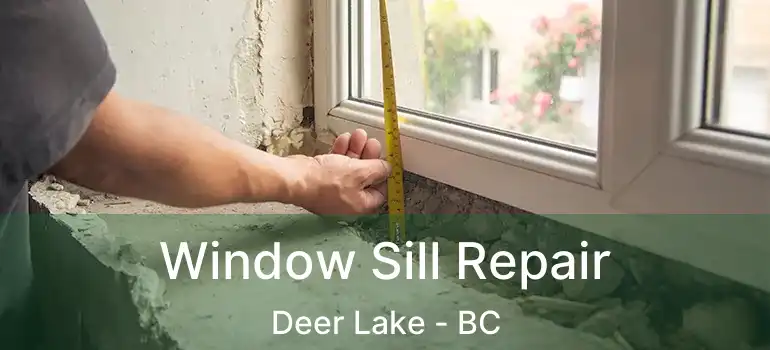  Window Sill Repair Deer Lake - BC