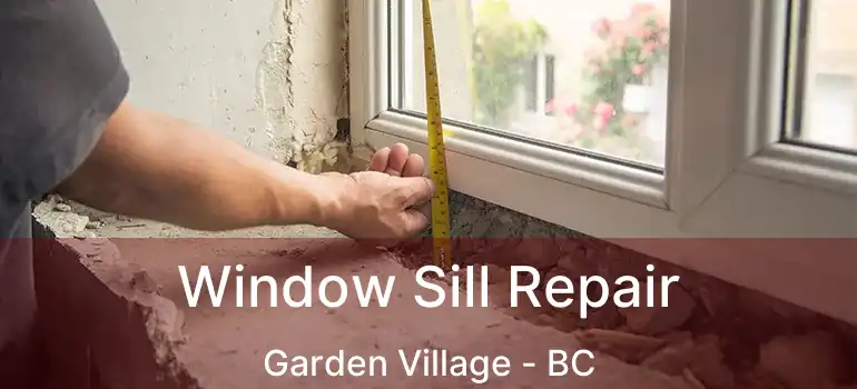 Window Sill Repair Garden Village - BC