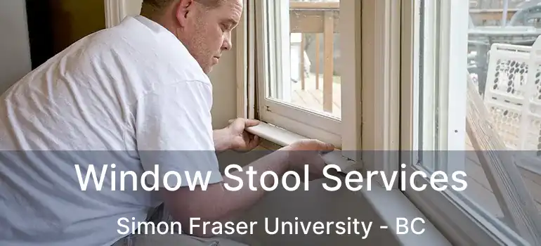  Window Stool Services Simon Fraser University - BC