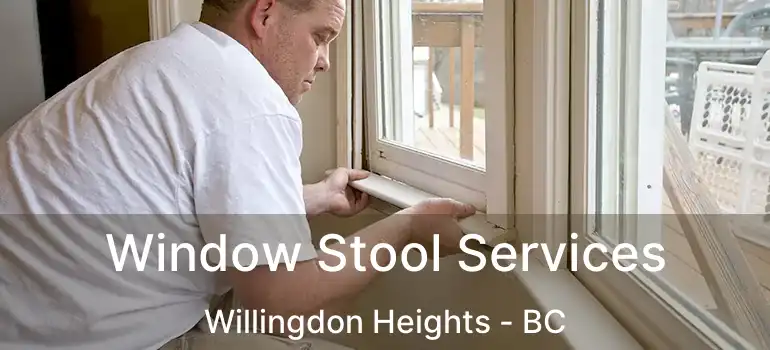  Window Stool Services Willingdon Heights - BC
