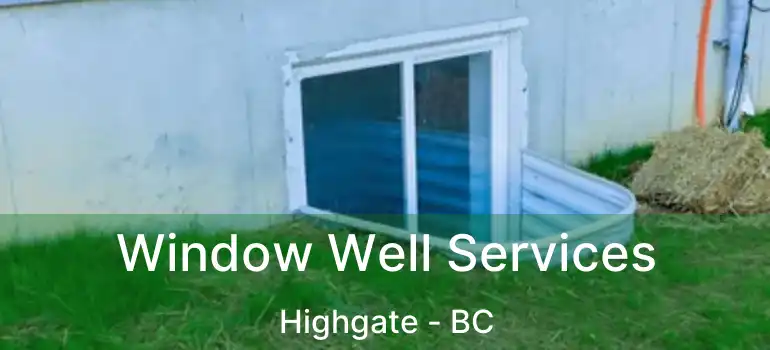  Window Well Services Highgate - BC
