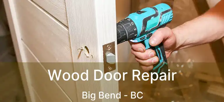  Wood Door Repair Big Bend - BC