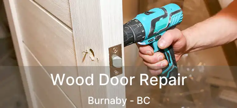 Wood Door Repair Burnaby - BC