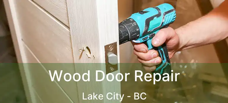  Wood Door Repair Lake City - BC