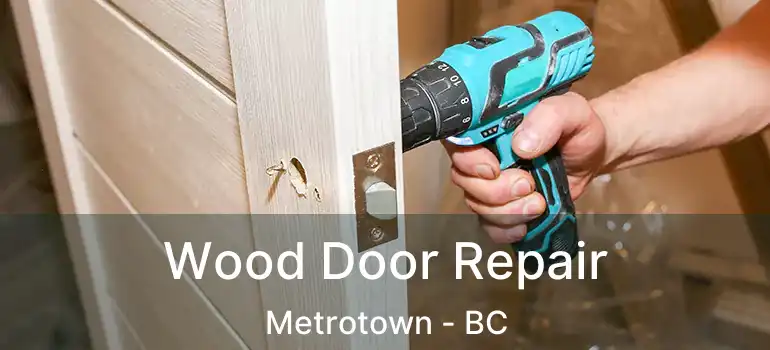  Wood Door Repair Metrotown - BC