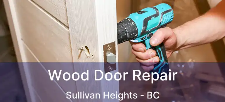  Wood Door Repair Sullivan Heights - BC