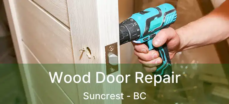 Wood Door Repair Suncrest - BC