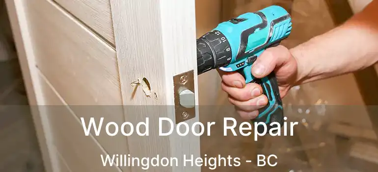  Wood Door Repair Willingdon Heights - BC