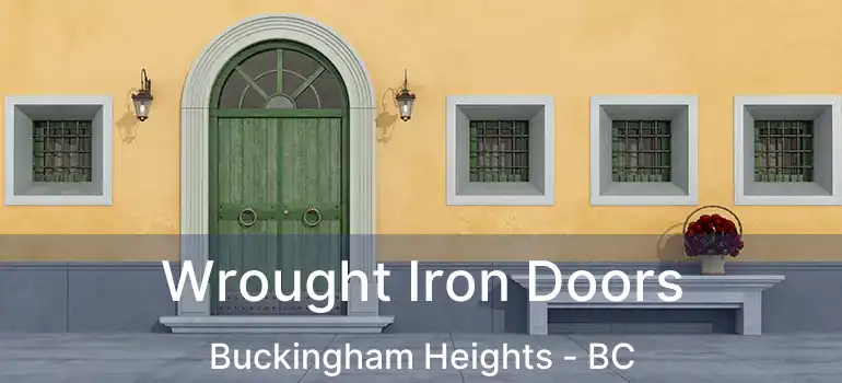  Wrought Iron Doors Buckingham Heights - BC
