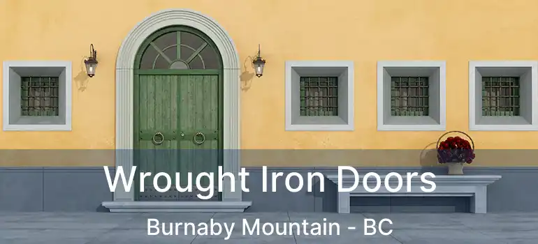  Wrought Iron Doors Burnaby Mountain - BC