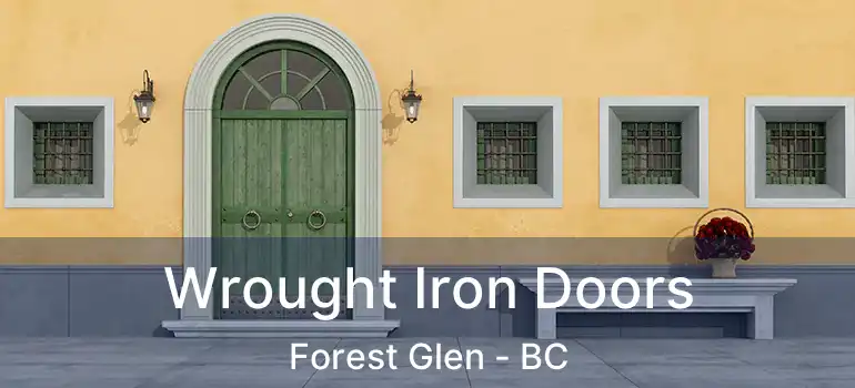  Wrought Iron Doors Forest Glen - BC