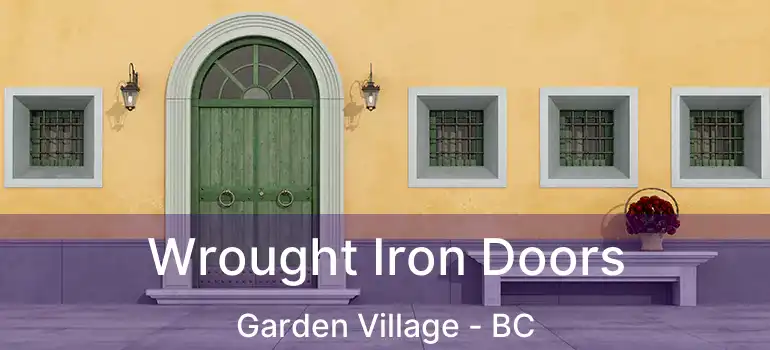  Wrought Iron Doors Garden Village - BC