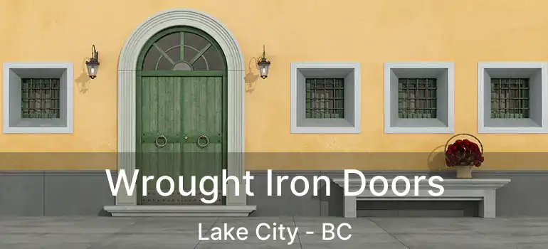  Wrought Iron Doors Lake City - BC