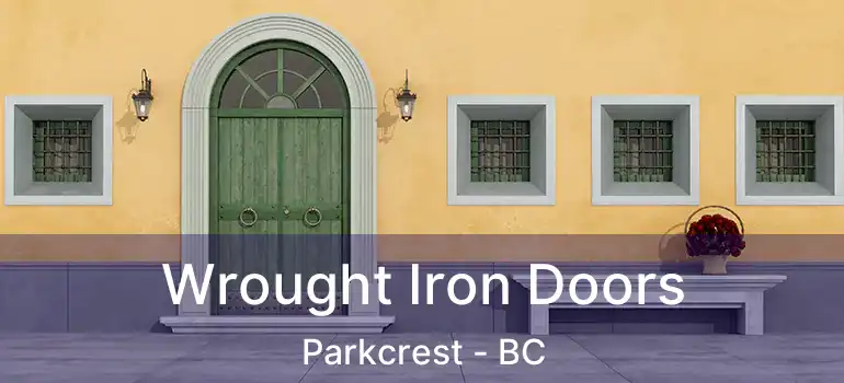  Wrought Iron Doors Parkcrest - BC