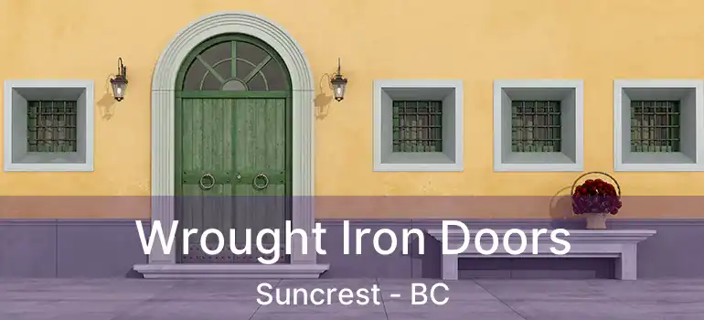  Wrought Iron Doors Suncrest - BC