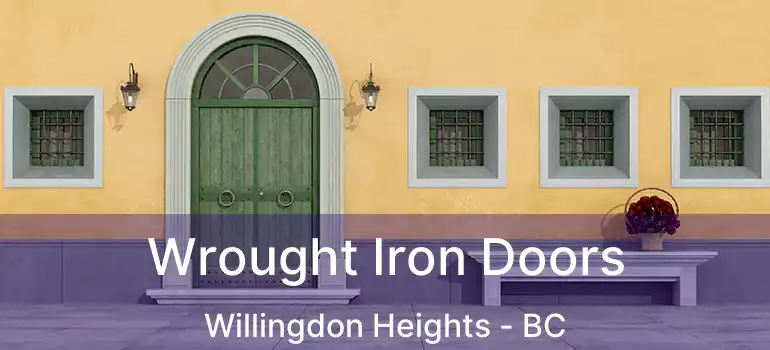  Wrought Iron Doors Willingdon Heights - BC